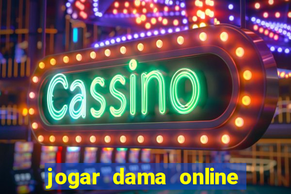 jogar dama online valendo dinheiro