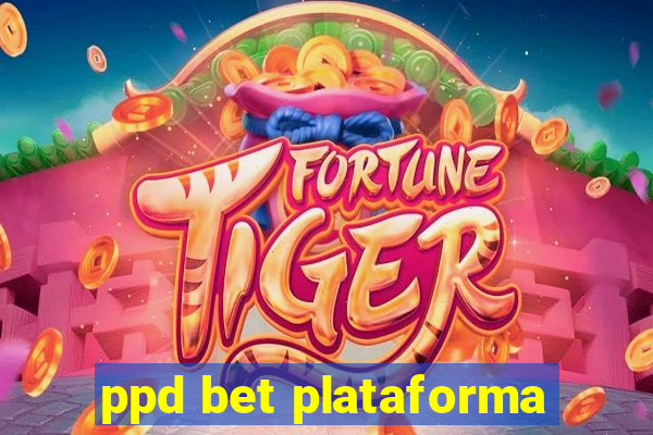 ppd bet plataforma