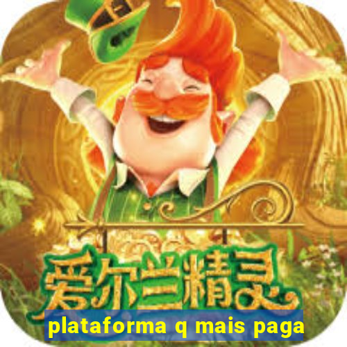 plataforma q mais paga
