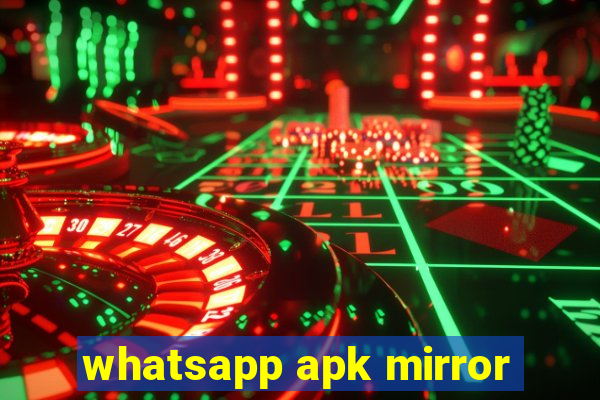 whatsapp apk mirror