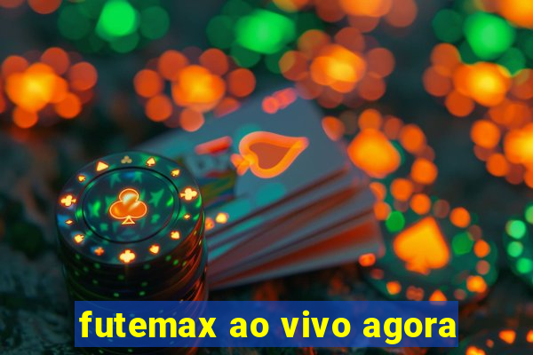 futemax ao vivo agora