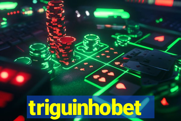 triguinhobet