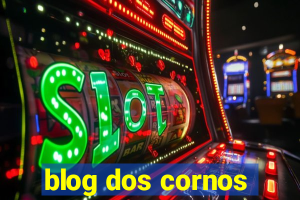 blog dos cornos