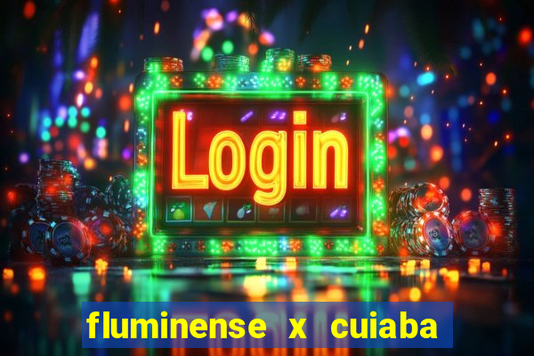 fluminense x cuiaba ao vivo