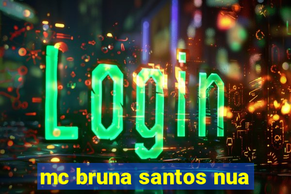mc bruna santos nua