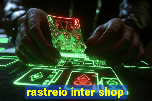rastreio inter shop