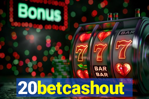 20betcashout