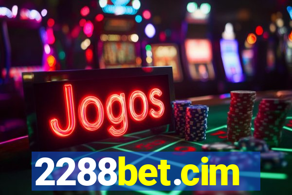 2288bet.cim