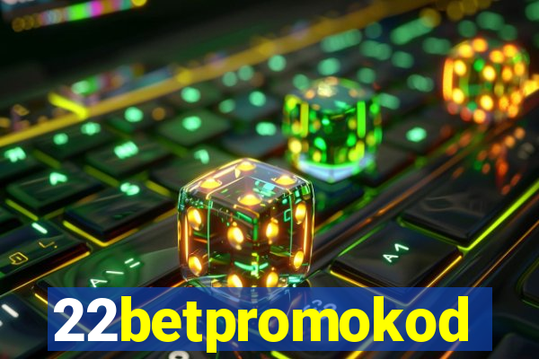 22betpromokod