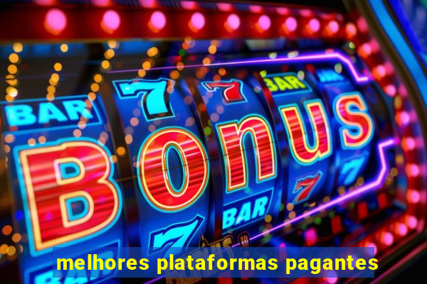 melhores plataformas pagantes