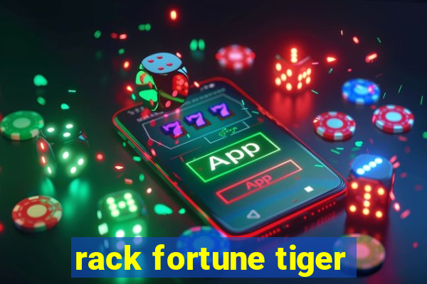 rack fortune tiger