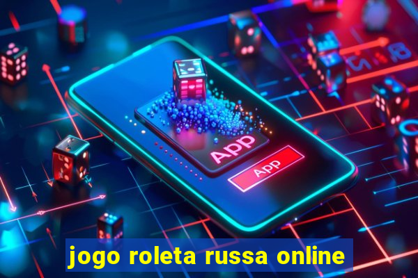 jogo roleta russa online