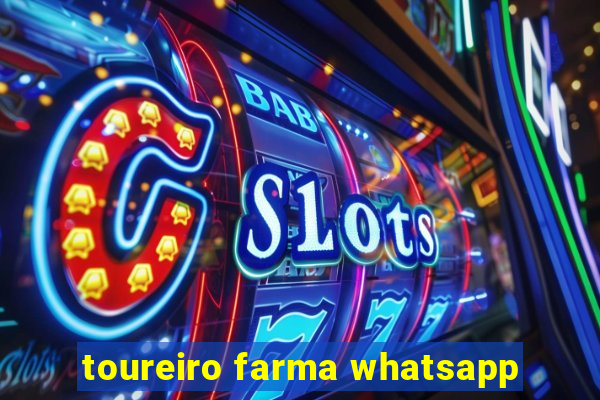 toureiro farma whatsapp