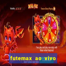 futemax ao vivo futebol ao vivo hoje