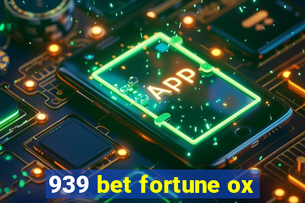 939 bet fortune ox