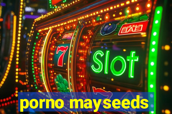 porno mayseeds