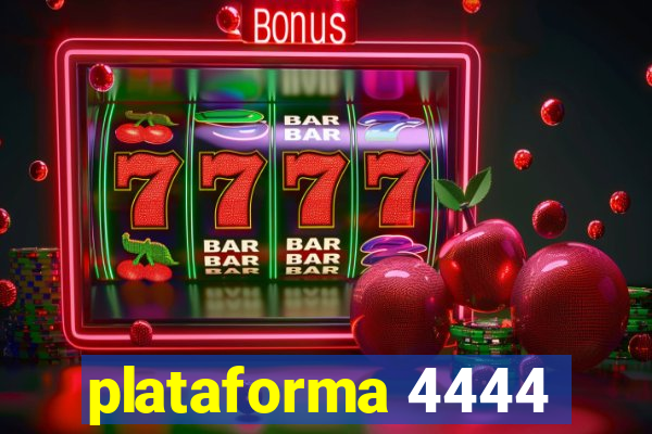 plataforma 4444