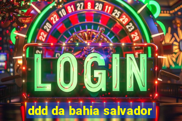 ddd da bahia salvador