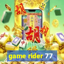 game rider 77