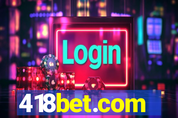 418bet.com