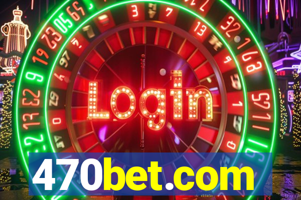 470bet.com