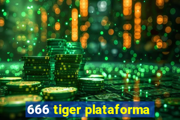 666 tiger plataforma