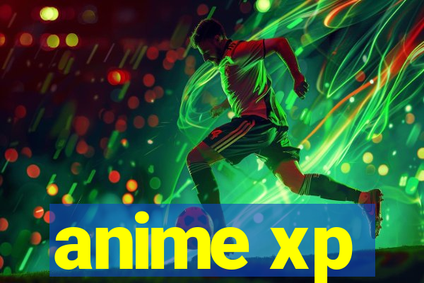 anime xp