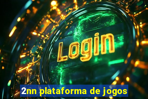 2nn plataforma de jogos