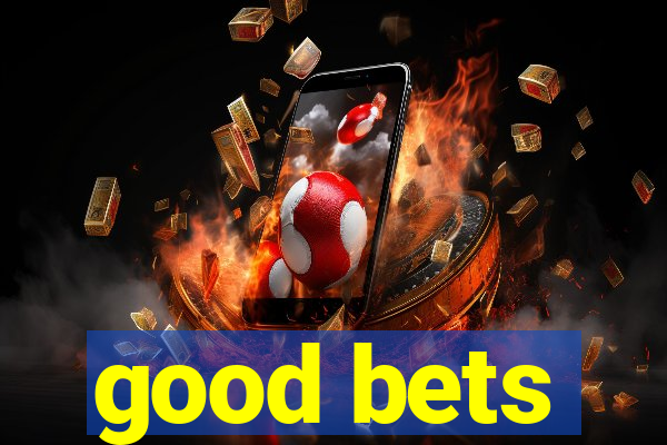 good bets