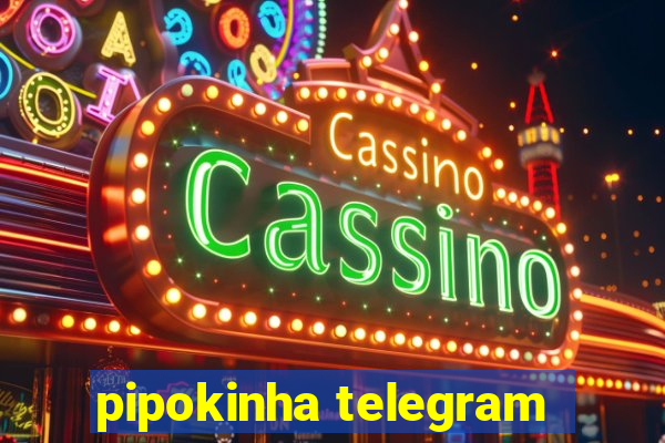 pipokinha telegram