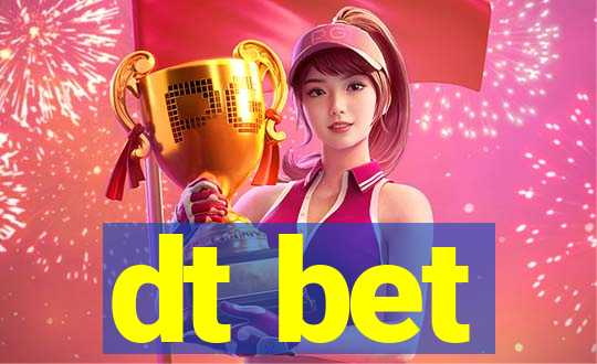 dt bet