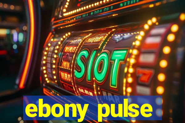 ebony pulse
