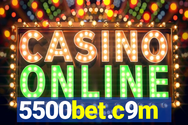 5500bet.c9m