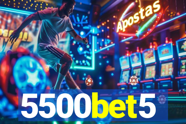 5500bet5