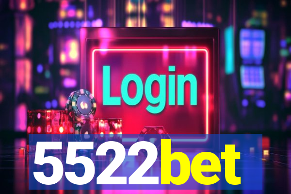 5522bet