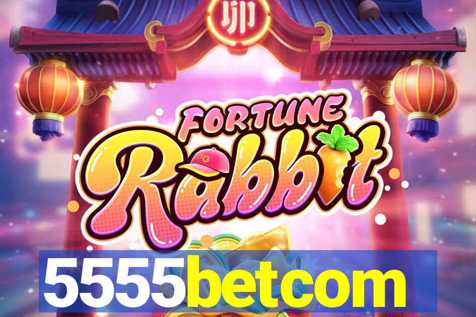 5555betcom