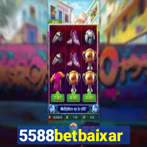5588betbaixar