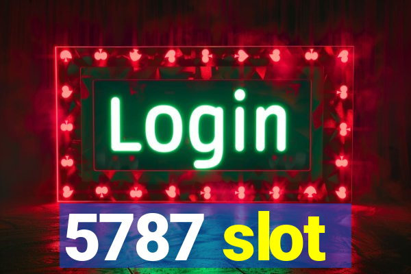 5787 slot