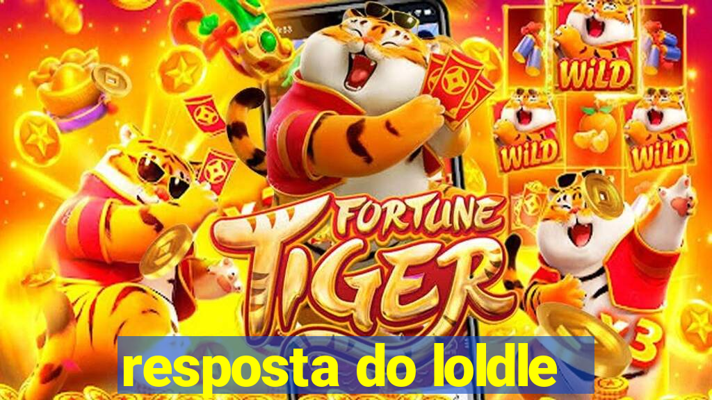 resposta do loldle