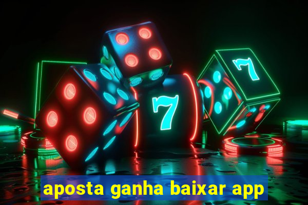 aposta ganha baixar app