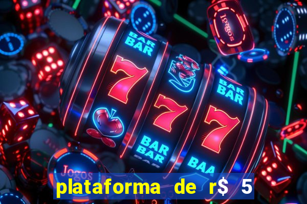 plataforma de r$ 5 jogo do tigrinho