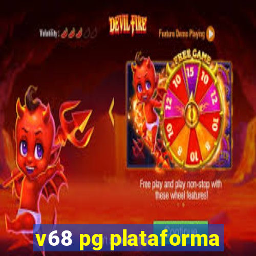 v68 pg plataforma