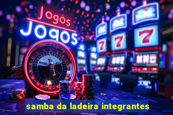 samba da ladeira integrantes