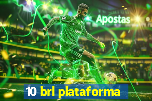 10 brl plataforma