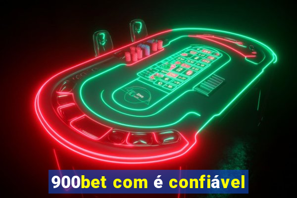 900bet com é confiável