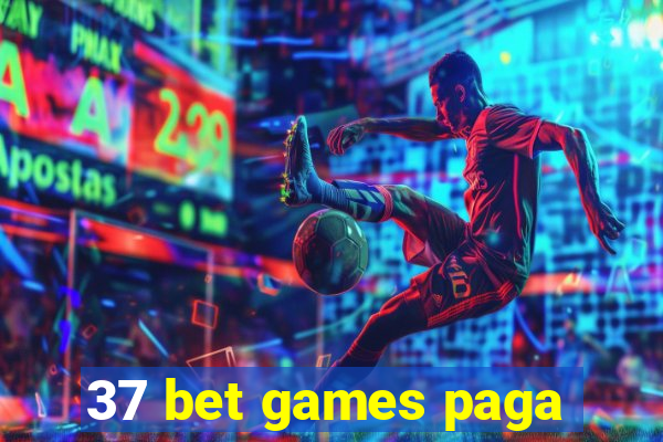 37 bet games paga