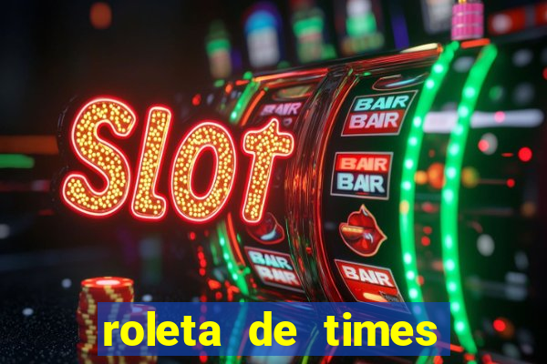 roleta de times fifa 24