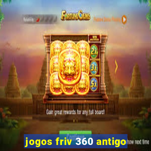 jogos friv 360 antigo