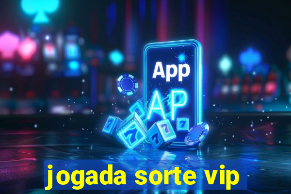 jogada sorte vip