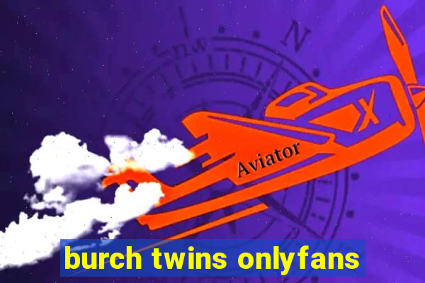 burch twins onlyfans
